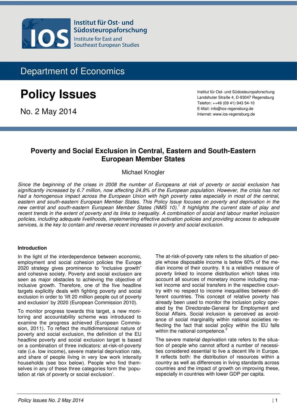 de Poverty and Social Exclusion in Central, Eastern and South-Eastern European Member States Michael Knogler Since the beginning of the crises in 8 the number of Europeans at risk of poverty or