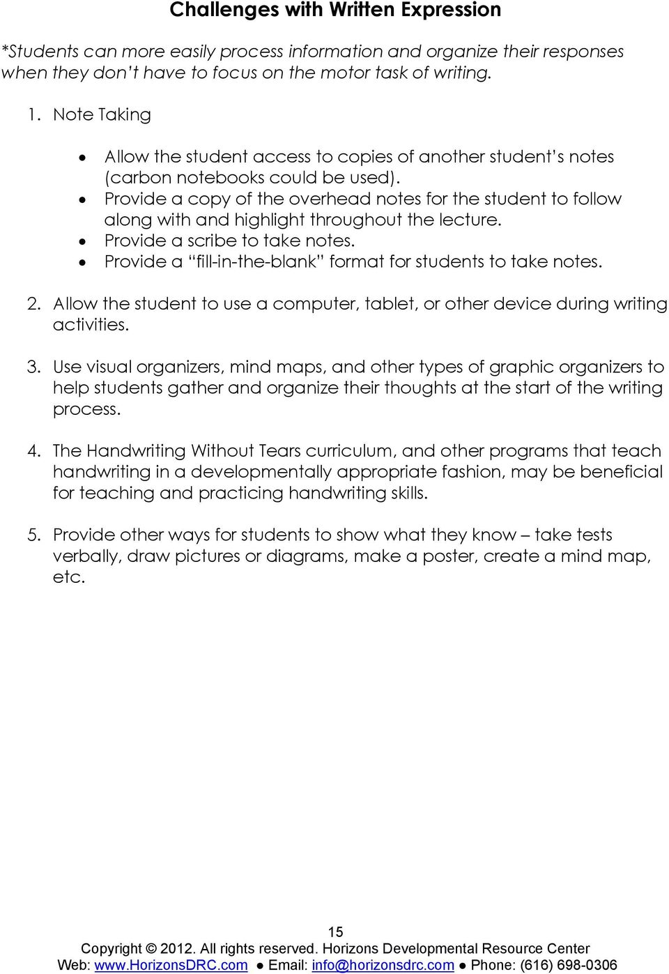 Provide a copy of the overhead notes for the student to follow along with and highlight throughout the lecture. Provide a scribe to take notes.