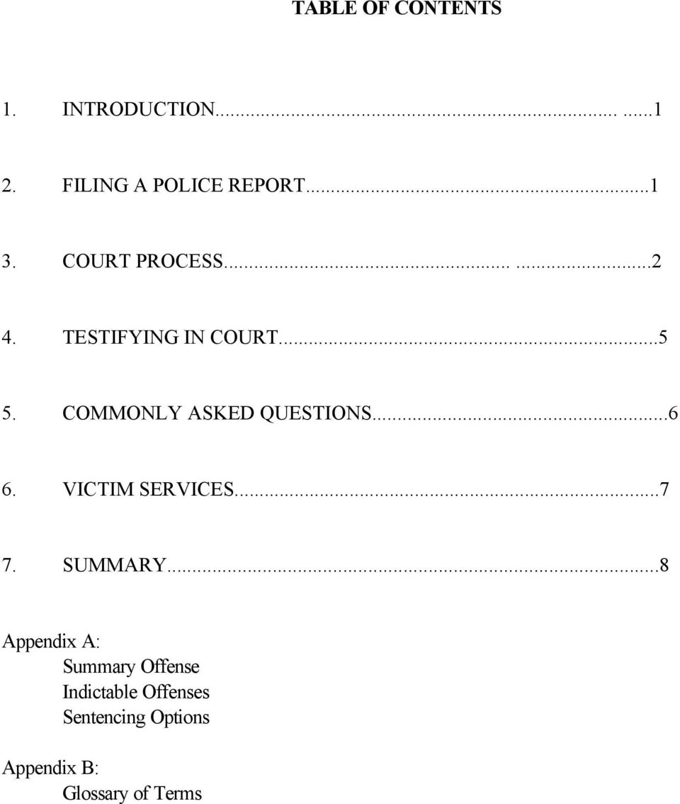 COMMONY ASKED QUESTIONS...6 6. VICTIM SERVICES...7 7. SUMMARY.