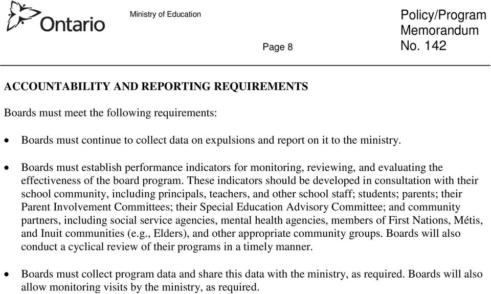 These indicators should be developed in consultation with their school community, including principals, teachers, and other school staff; students; parents; their Parent Involvement Committees; their