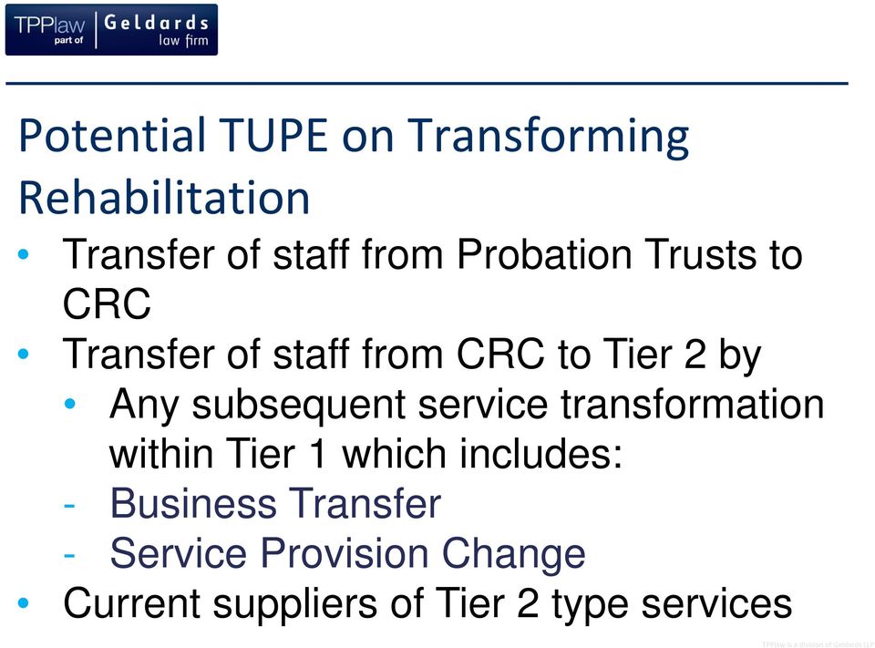 subsequent service transformation within Tier 1 which includes: -