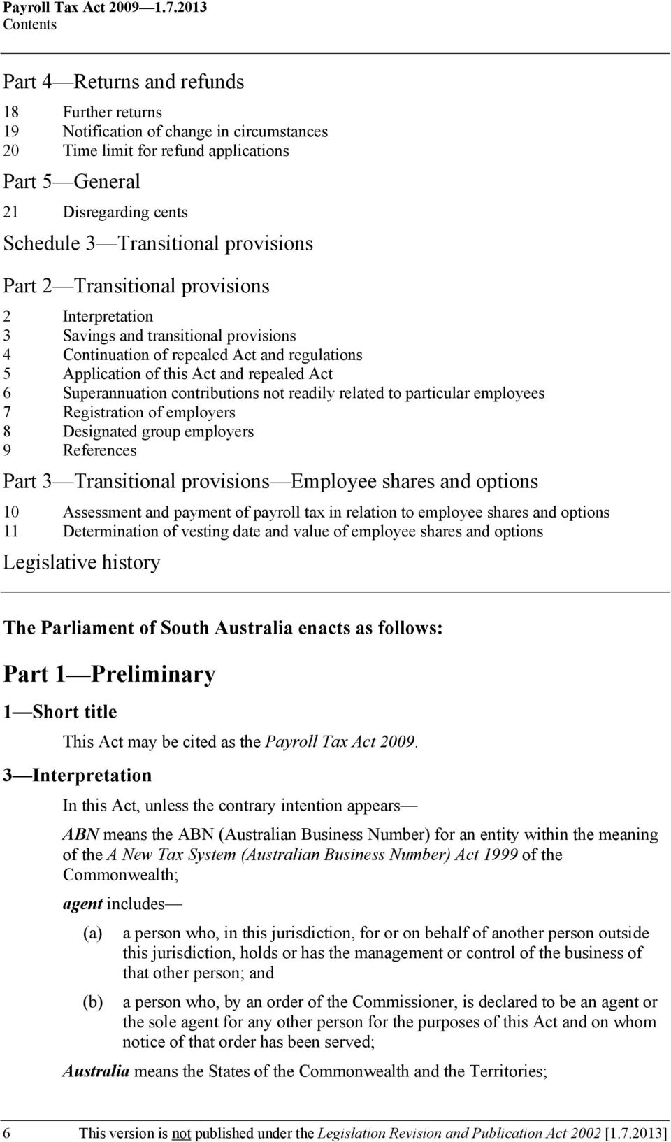 Transitional provisions Part 2 Transitional provisions 2 Interpretation 3 Savings and transitional provisions 4 Continuation of repealed Act and regulations 5 Application of this Act and repealed Act