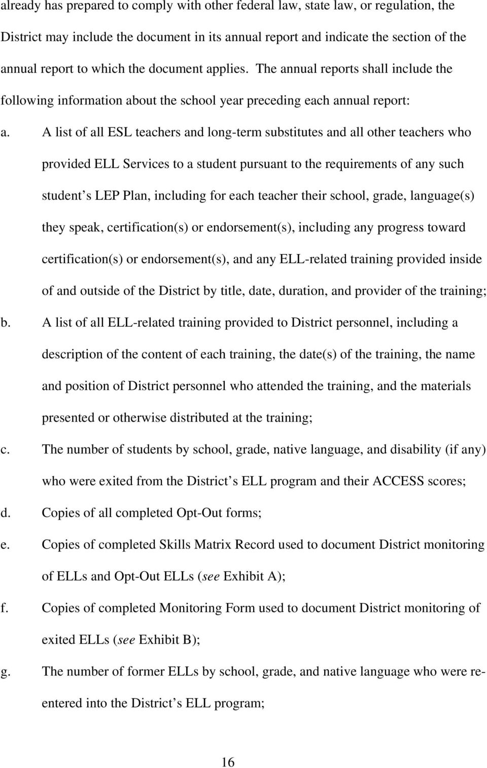 A list of all ESL teachers and long-term substitutes and all other teachers who provided ELL Services to a student pursuant to the requirements of any such student s LEP Plan, including for each