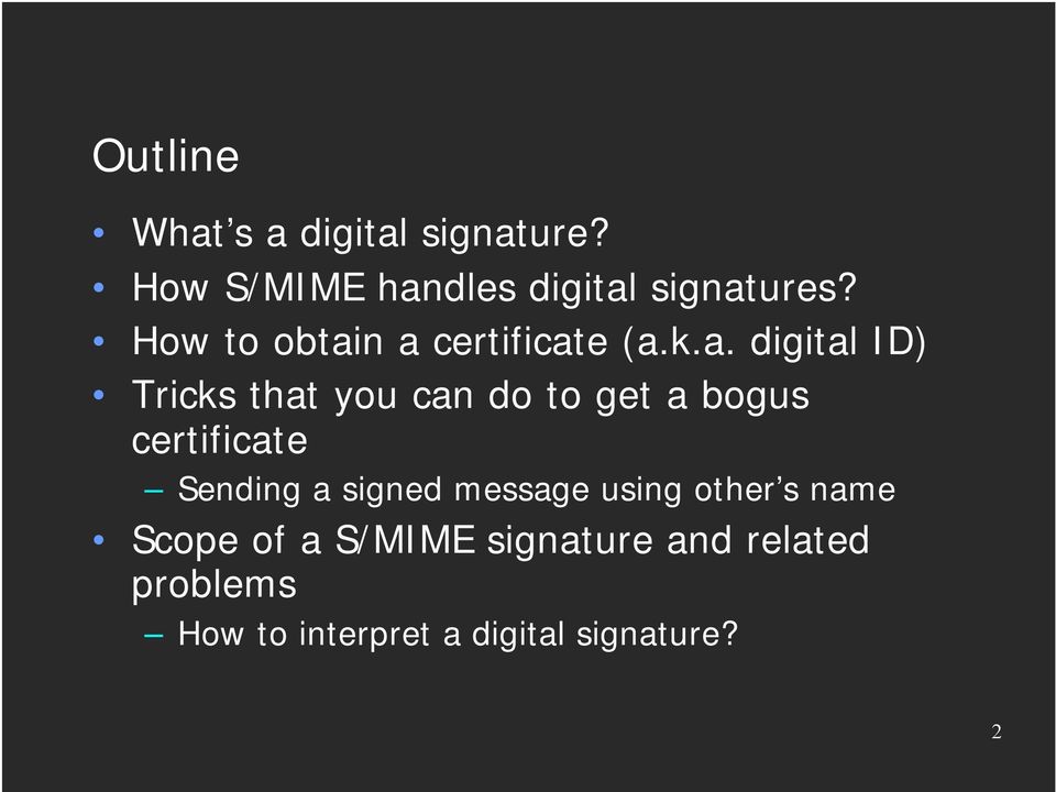 n a certificate (a.k.a. digital ID) Tricks that you can do to get a bogus