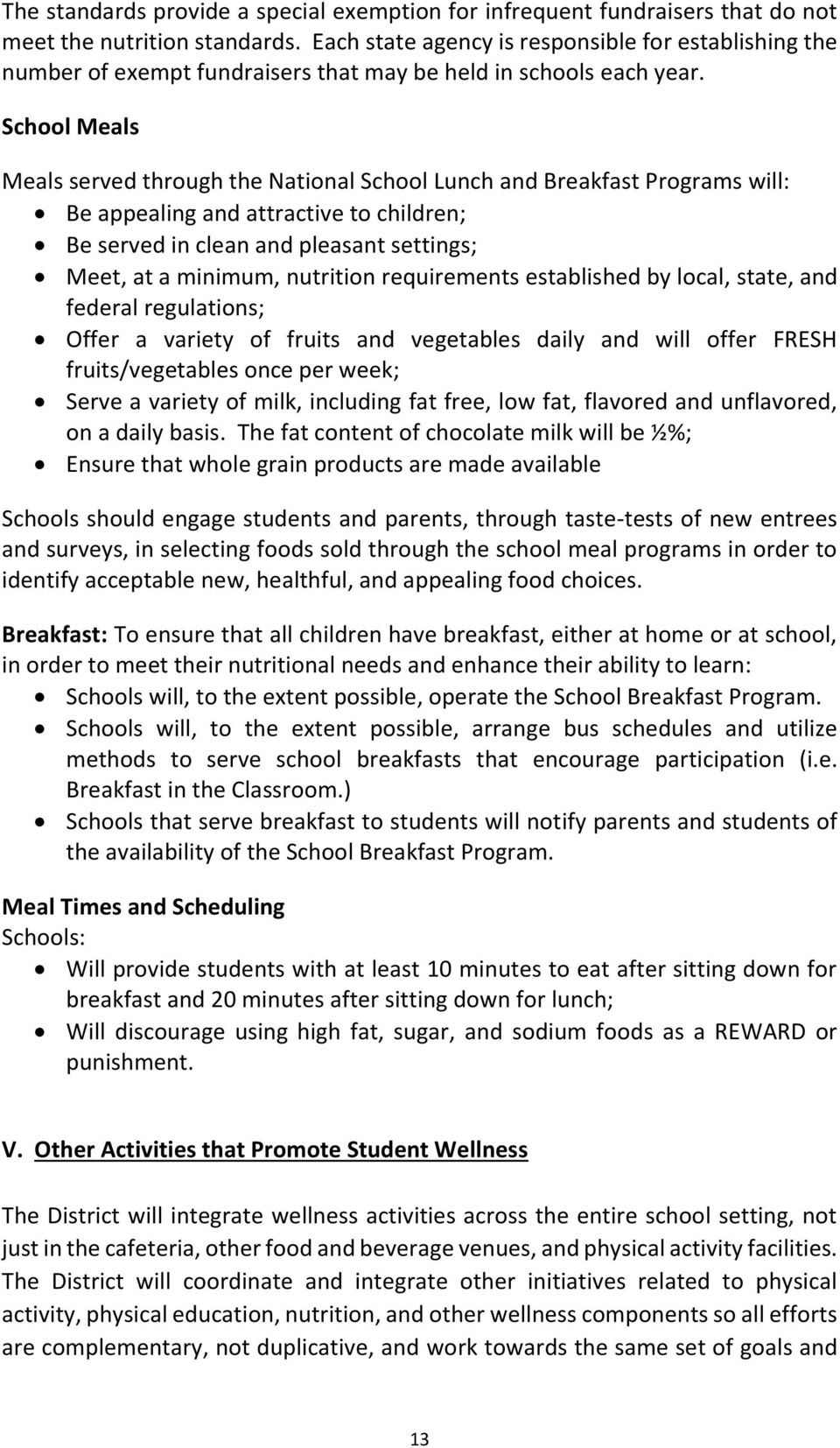 School Meals Meals served through the National School Lunch and Breakfast Programs will: Be appealing and attractive to children; Be served in clean and pleasant settings; Meet, at a minimum,