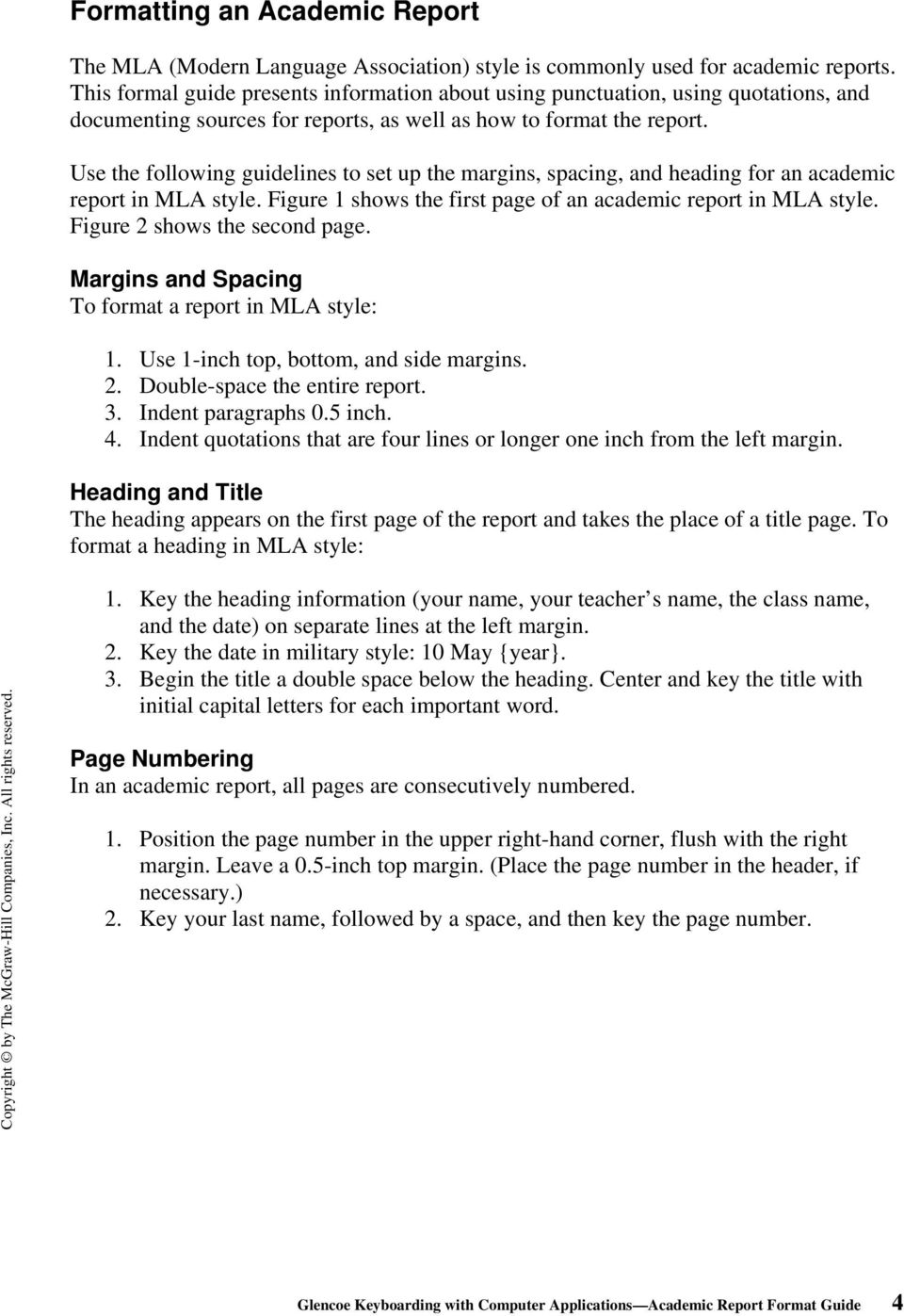 Use the following guidelines to set up the margins, spacing, and heading for an academic report in MLA style. Figure 1 shows the first page of an academic report in MLA style.