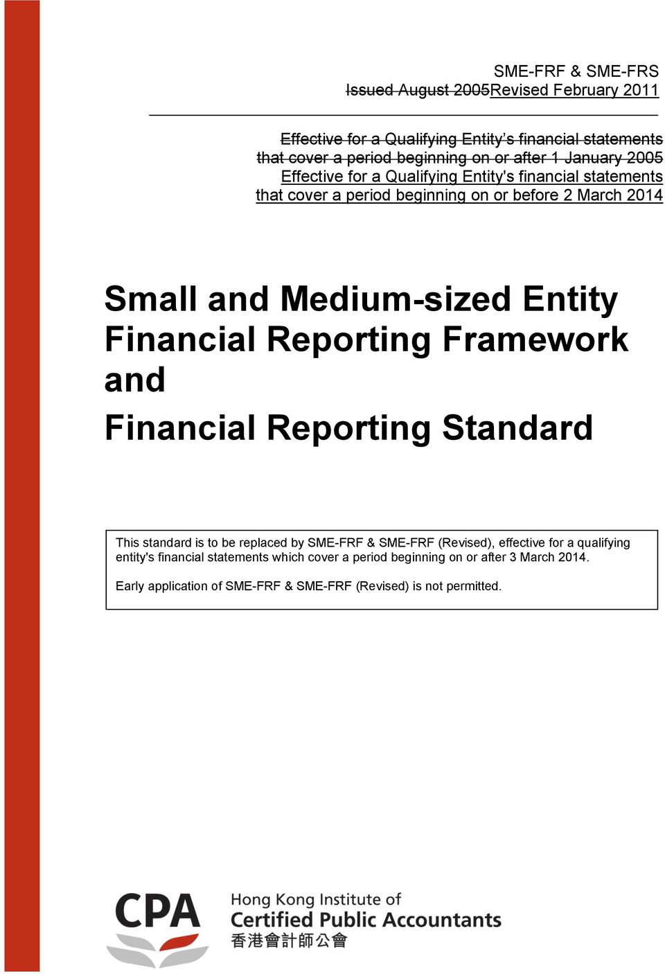 Medium-sized Entity Financial Reporting Framework and Financial Reporting Standard This standard is to be replaced by SME-FRF & SME-FRF (Revised),