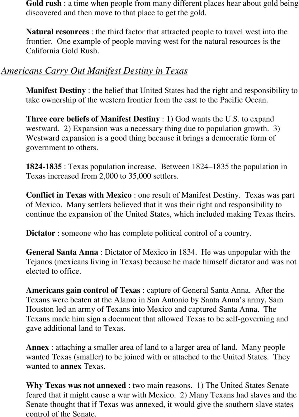 Americans Carry Out Manifest Destiny in Texas Manifest Destiny : the belief that United States had the right and responsibility to take ownership of the western frontier from the east to the Pacific