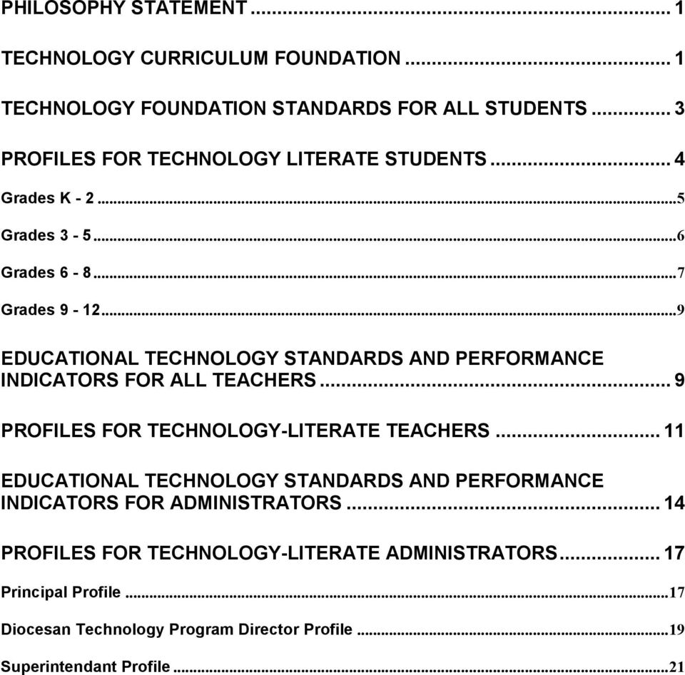 ..9 EDUCATIONAL TECHNOLOGY STANDARDS AND PERFORMANCE INDICATORS FOR ALL TEACHERS... 9 PROFILES FOR TECHNOLOGY-LITERATE TEACHERS.
