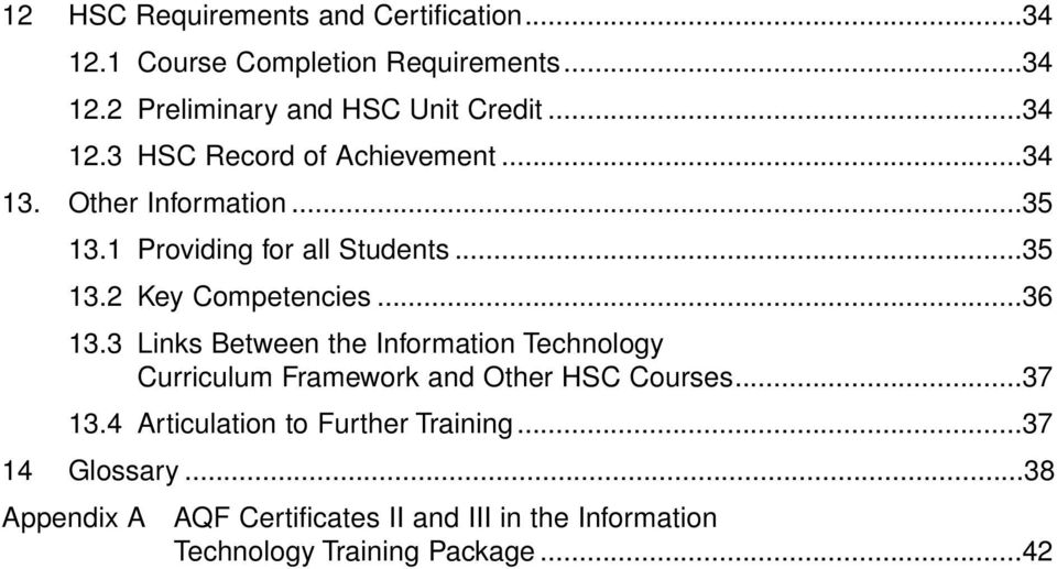 ..36 13.3 Links Between the Information Technology Curriculum Framework and Other HSC Courses...37 13.