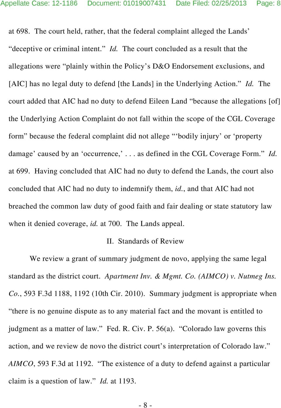 The court added that AIC had no duty to defend Eileen Land because the allegations [of] the Underlying Action Complaint do not fall within the scope of the CGL Coverage form because the federal