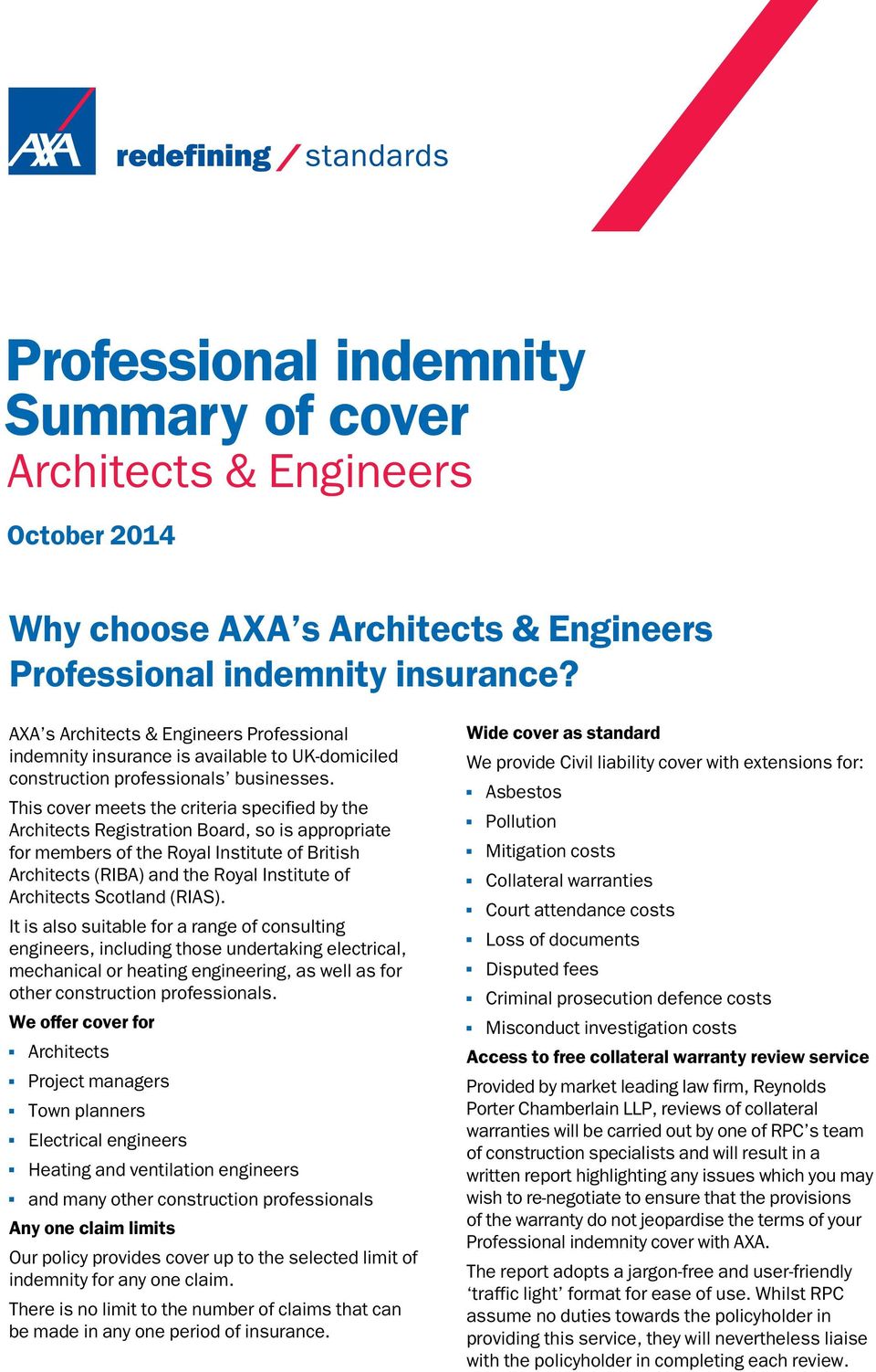 This cover meets the criteria specified by the Architects Registration Board, so is appropriate for members of the Royal Institute of British Architects (RIBA) and the Royal Institute of Architects