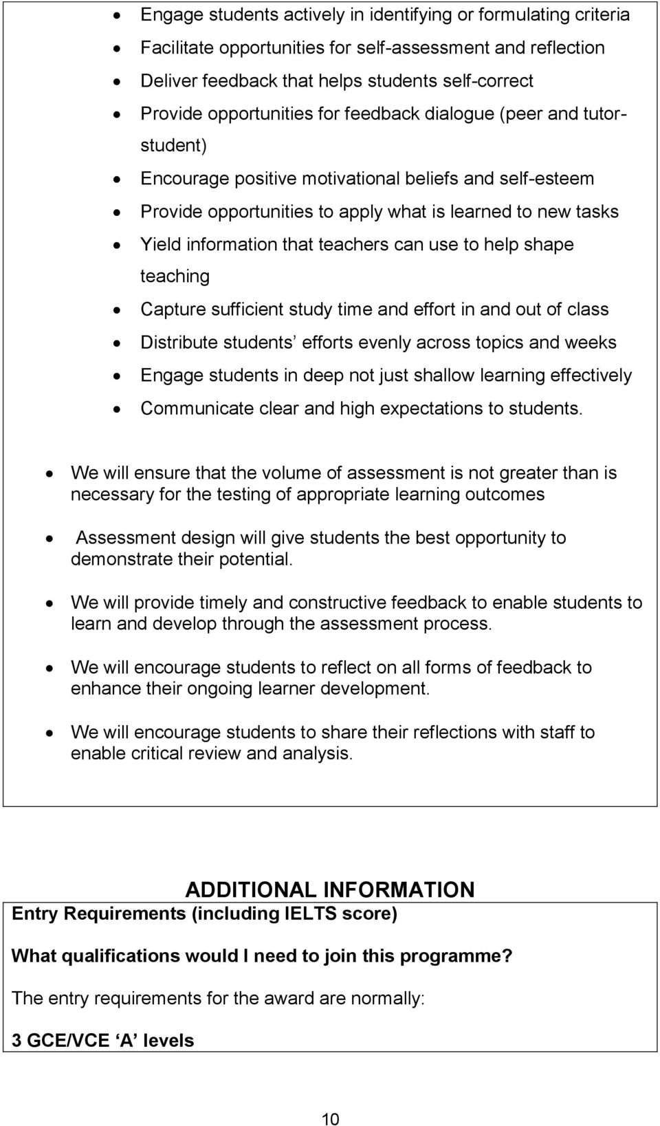 to help shape teaching Capture sufficient study time and effort in and out of class Distribute students efforts evenly across topics and weeks Engage students in deep not just shallow learning