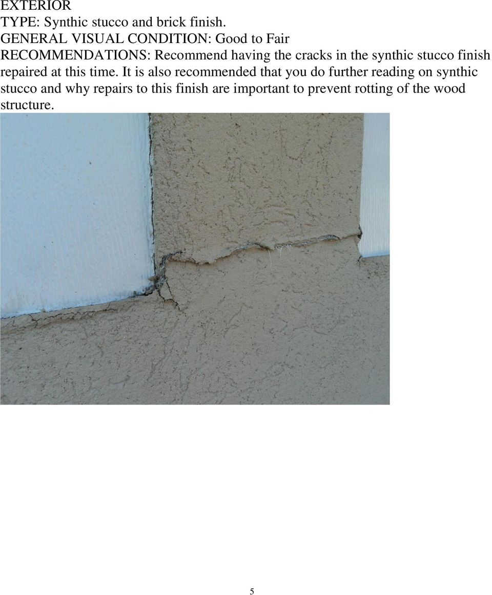 in the synthic stucco finish repaired at this time.