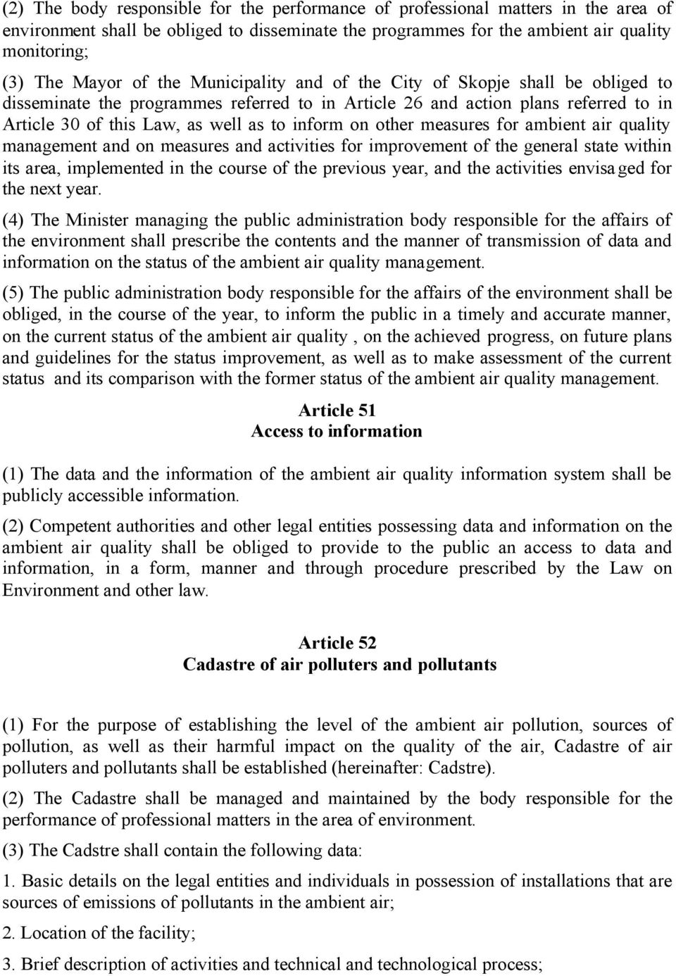 other measures for ambient air quality management and on measures and activities for improvement of the general state within its area, implemented in the course of the previous year, and the