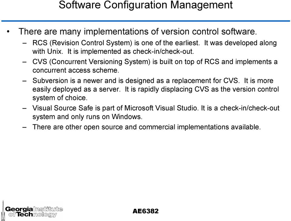 CVS (Concurrent Versioning System) is built on top of RCS and implements a concurrent access scheme. Subversion is a newer and is designed as a replacement for CVS.