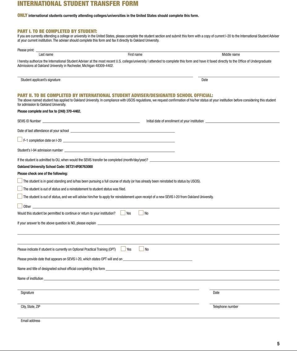 International Student Adviser at your current institution. The adviser should complete this form and fax it directly to Oakland University.