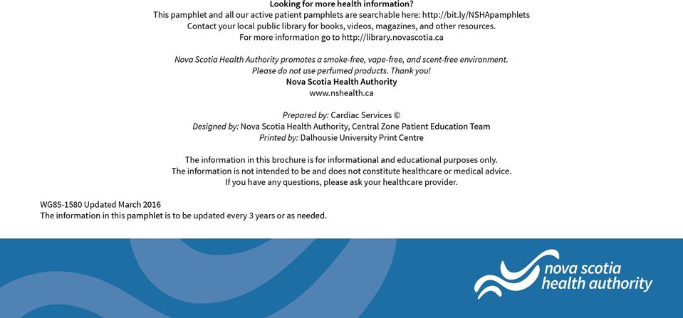 ca Nova Scotia Health Authority promotes a smoke-free, vape-free, and scent-free environment. Please do not use perfumed products. Thank you! Nova Scotia Health Authority www.nshealth.