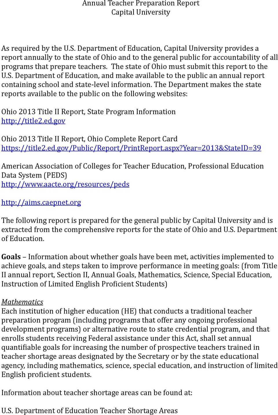 The state of Ohio must submit this report to the U.S. Department of, and make available to the public an annual report containing school and state- level information.