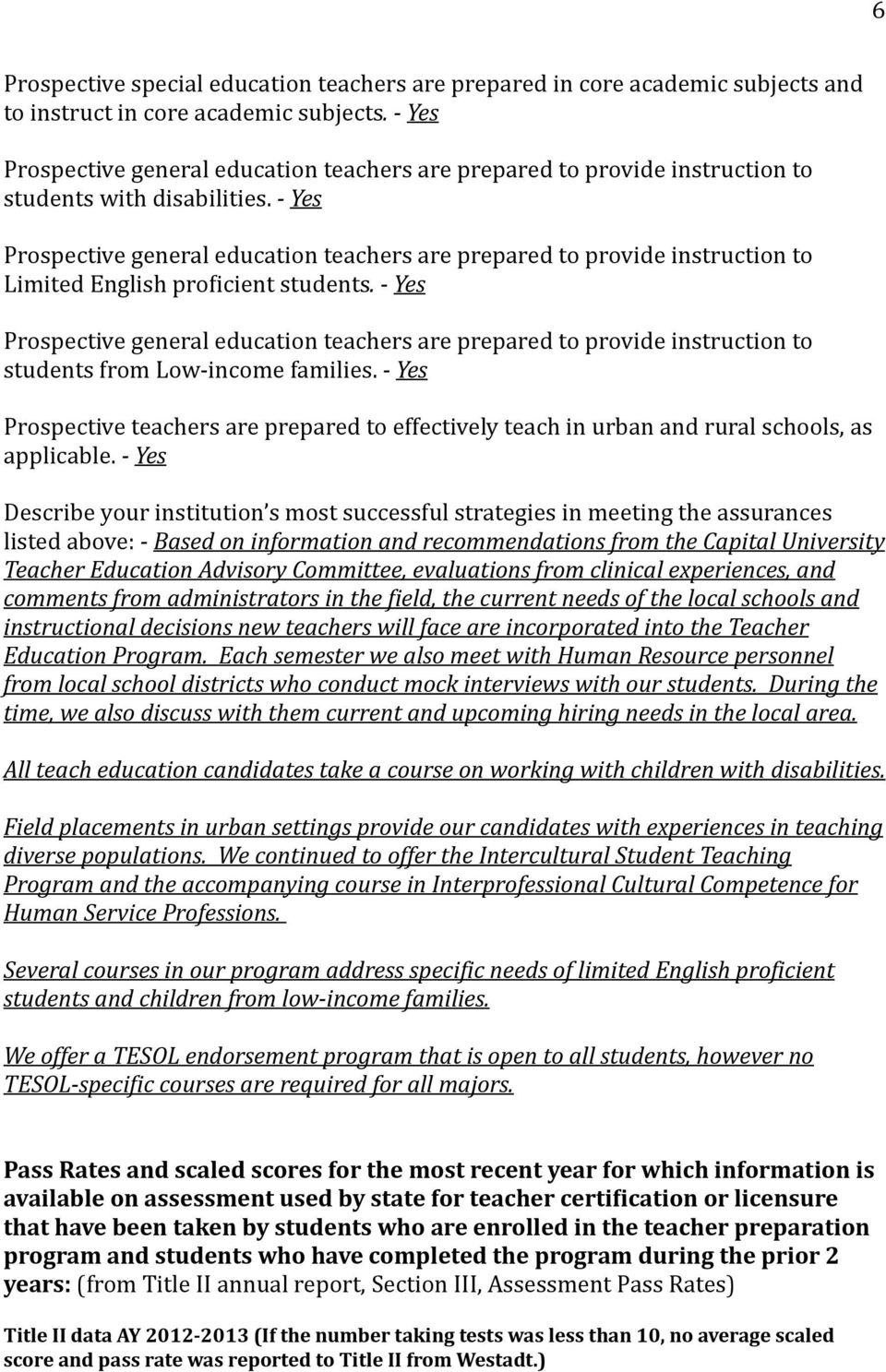 - Prospective general education teachers are prepared to provide instruction to Limited English proyicient students.
