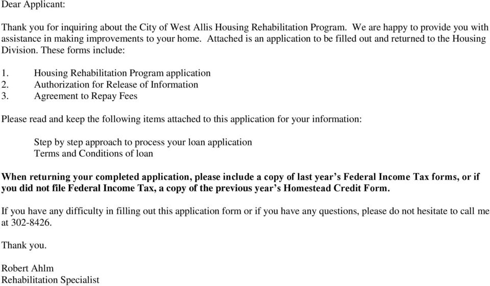 Agreement to Repay Fees Please read and keep the following items attached to this application for your information: Step by step approach to process your loan application Terms and Conditions of loan