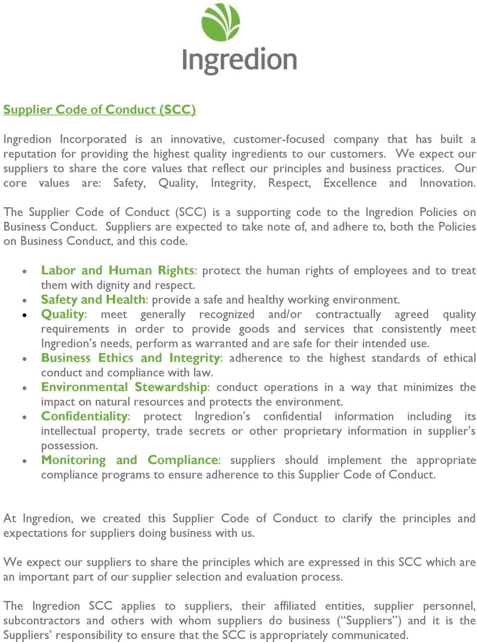 The Supplier Code of Conduct (SCC) is a supporting code to the Ingredion Policies on Business Conduct.