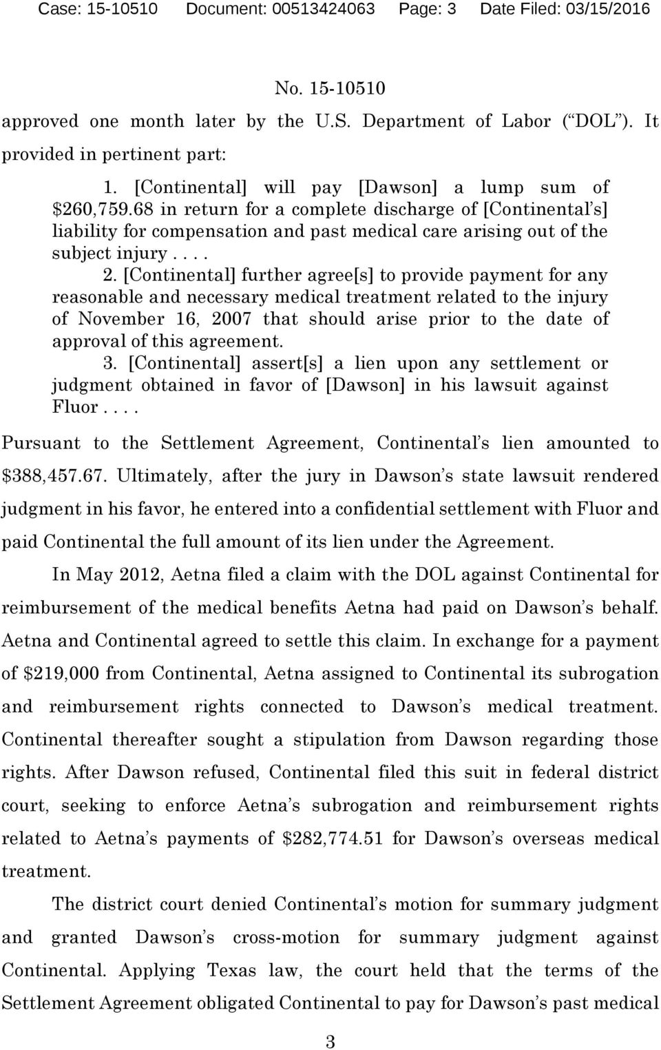 [Continental] further agree[s] to provide payment for any reasonable and necessary medical treatment related to the injury of November 16, 2007 that should arise prior to the date of approval of this