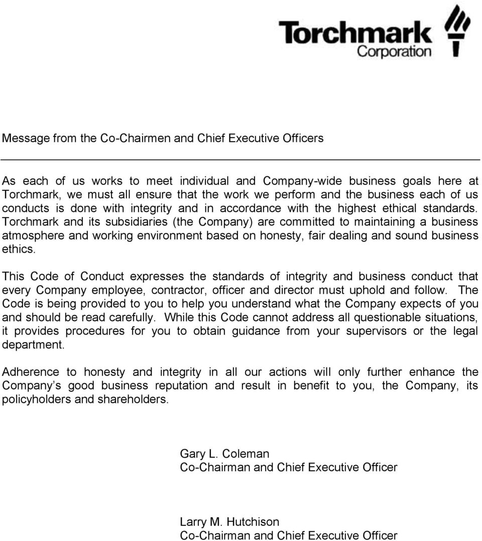 Torchmark and its subsidiaries (the Company) are committed to maintaining a business atmosphere and working environment based on honesty, fair dealing and sound business ethics.