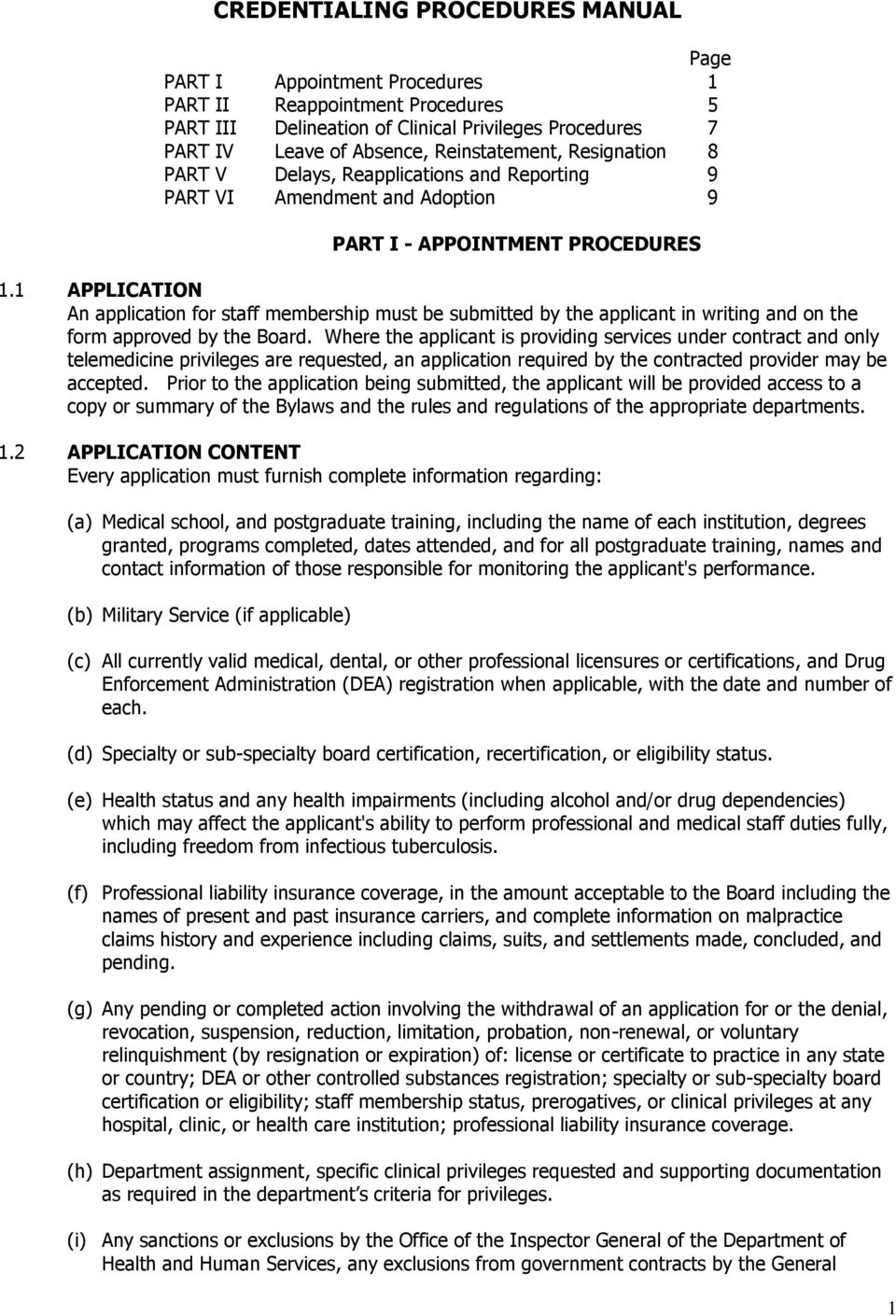1 APPLICATION An application for staff membership must be submitted by the applicant in writing and on the form approved by the Board.