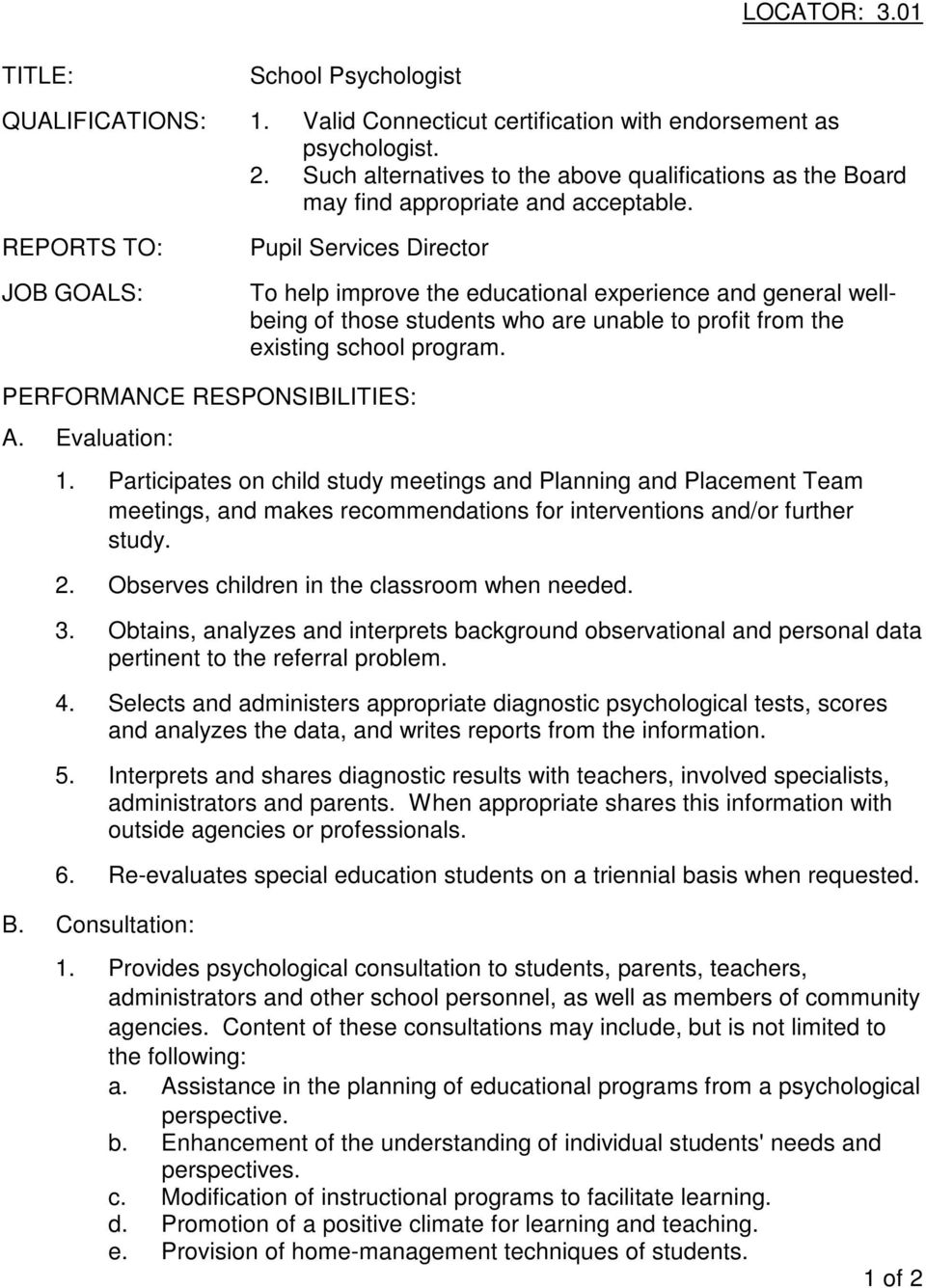 REPORTS TO: JOB GOALS: Pupil Services Director To help improve the educational experience and general wellbeing of those students who are unable to profit from the existing school program.
