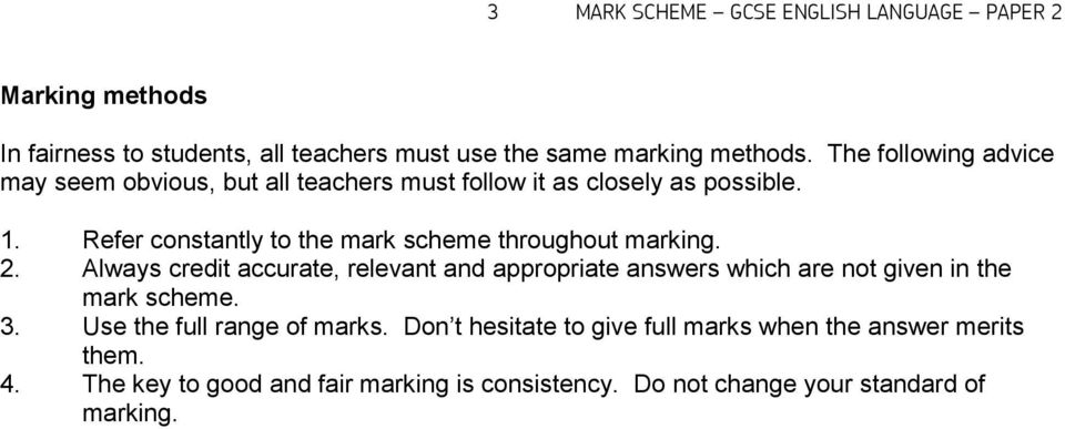 Refer constantly to the mark scheme throughout marking. 2.