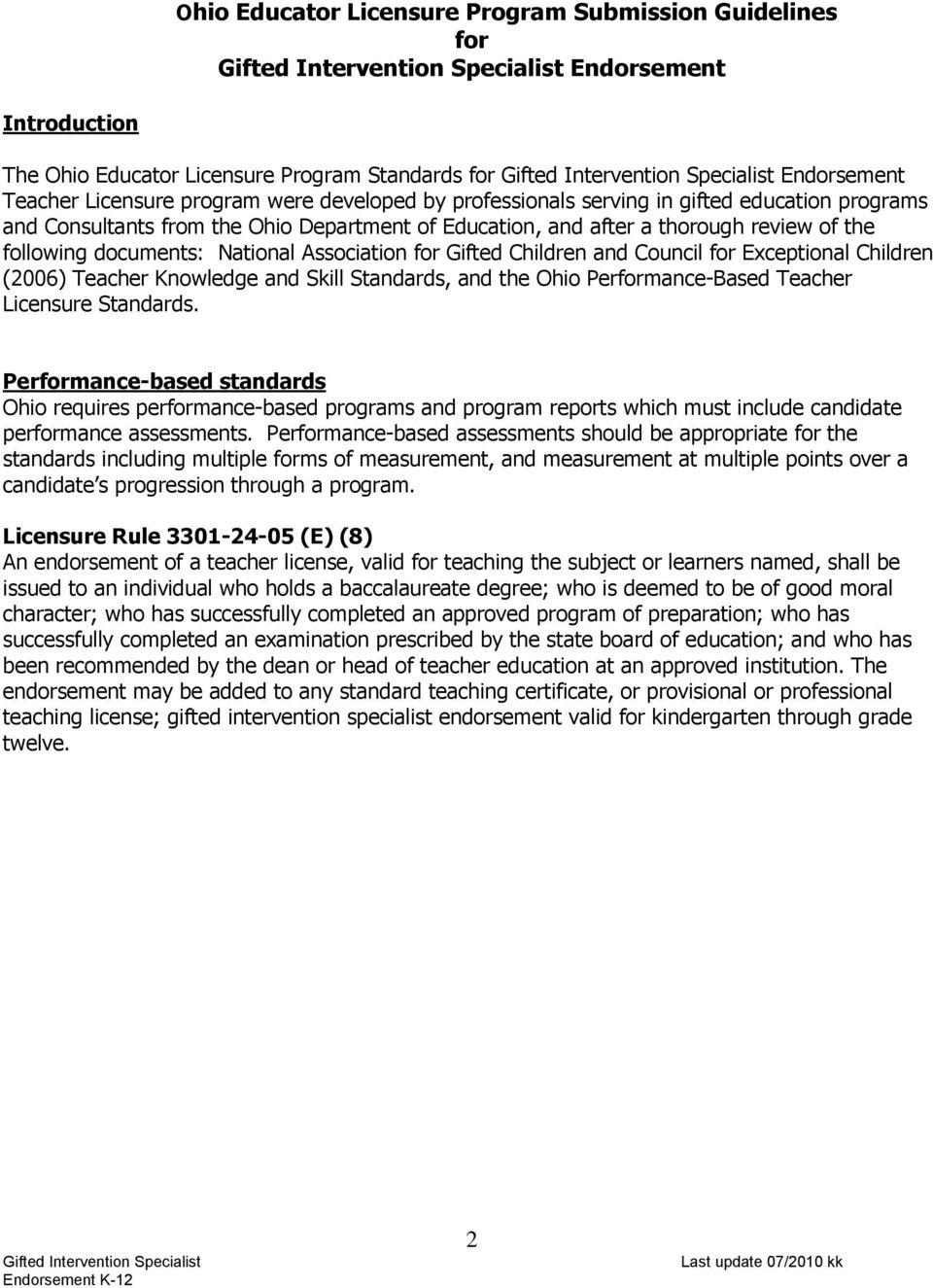Children and Council for Exceptional Children (2006) Teacher Knowledge and Skill Standards, and the Ohio Performance-Based Teacher Licensure Standards.