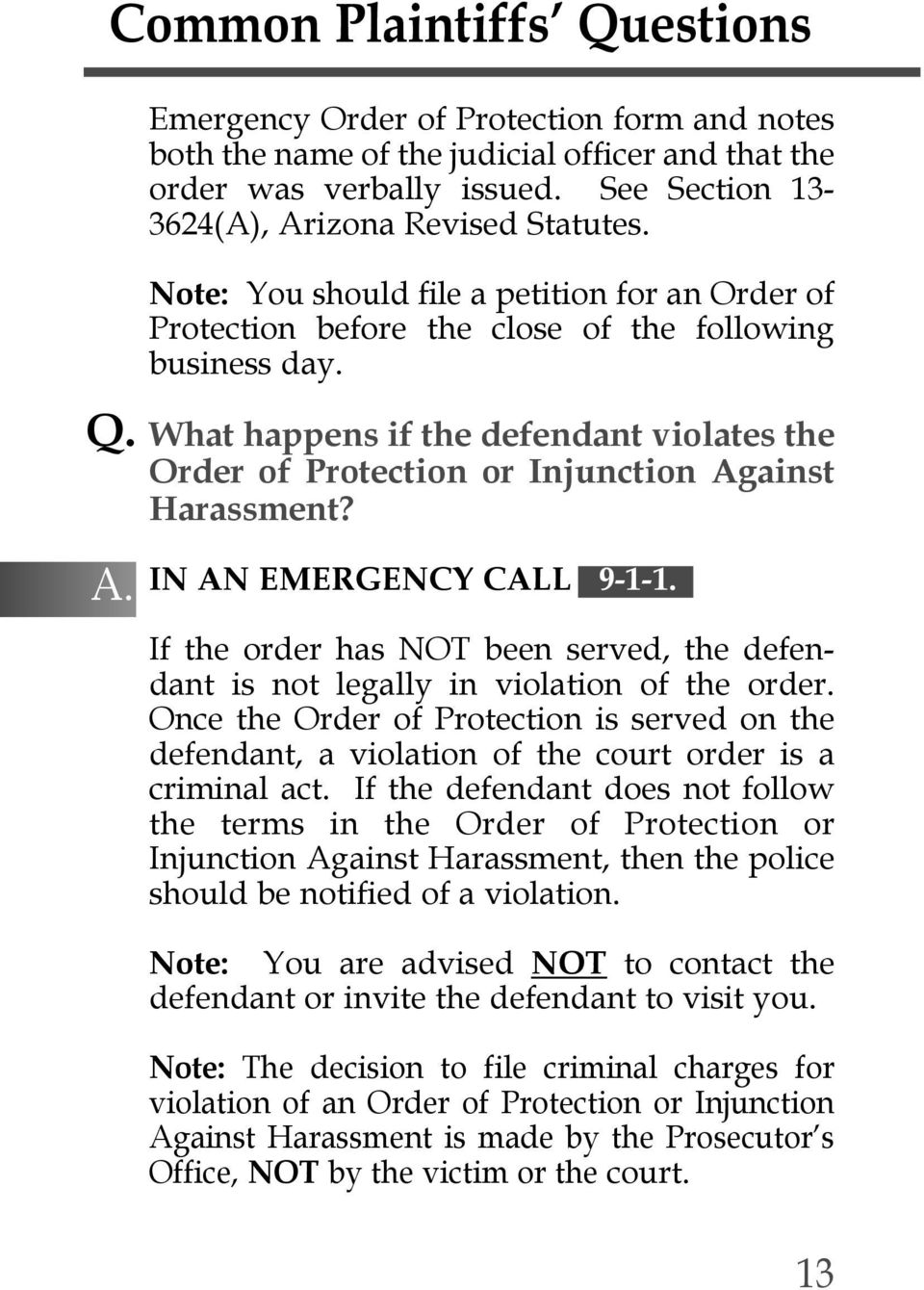 What happens if the defendant violates the Order of Protection or Injunction Against Harassment? IN AN EMERGENCY CALL 9-1-1.