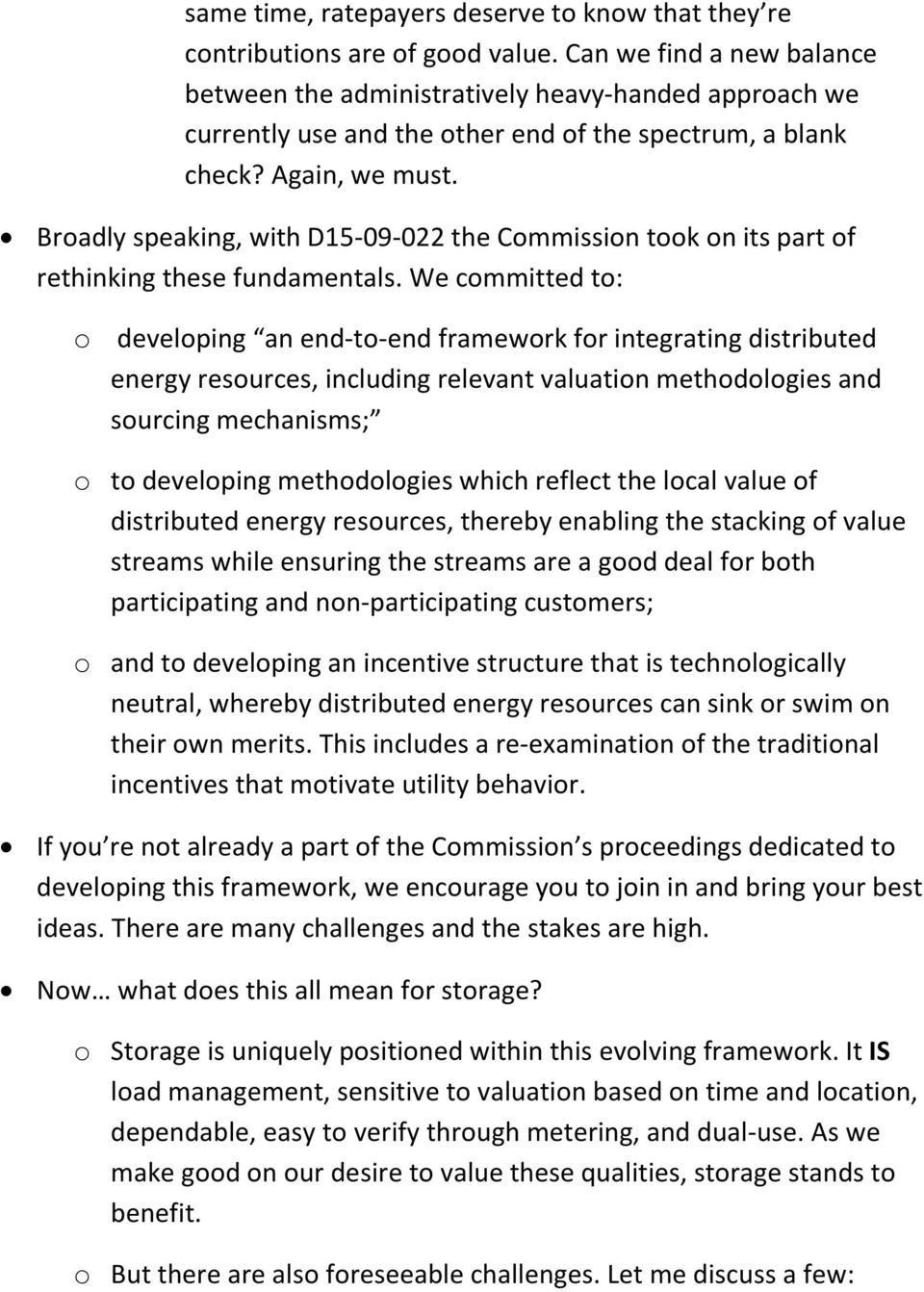 Broadly speaking, with D15-09-022 the Commission took on its part of rethinking these fundamentals.