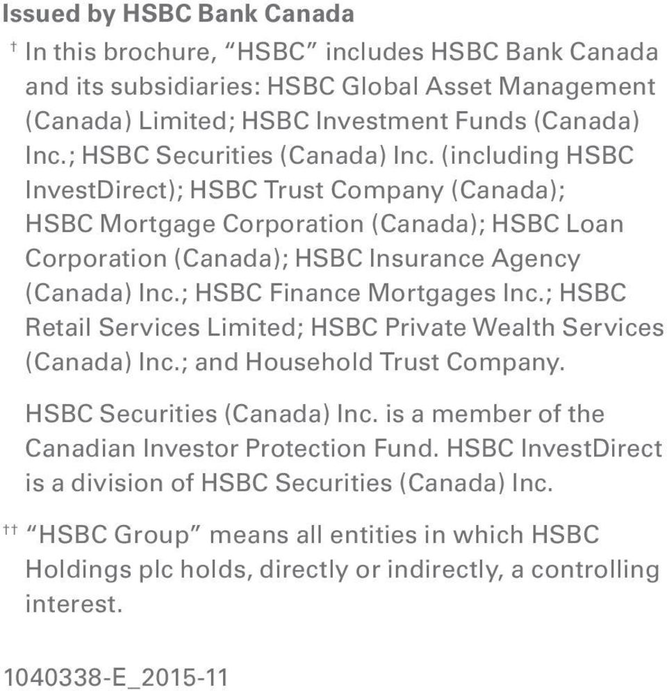 ; HSBC Finance Mortgages Inc.; HSBC Retail Services Limited; HSBC Private Wealth Services (Canada) Inc.; and Household Trust Company. HSBC Securities (Canada) Inc.