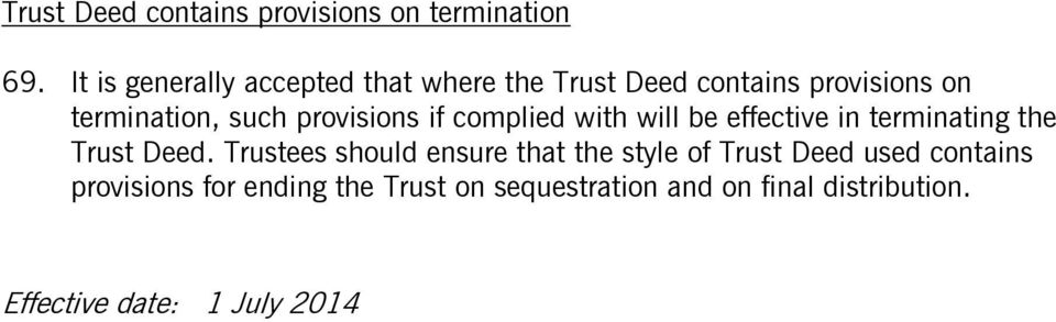 provisions if complied with will be effective in terminating the Trust Deed.