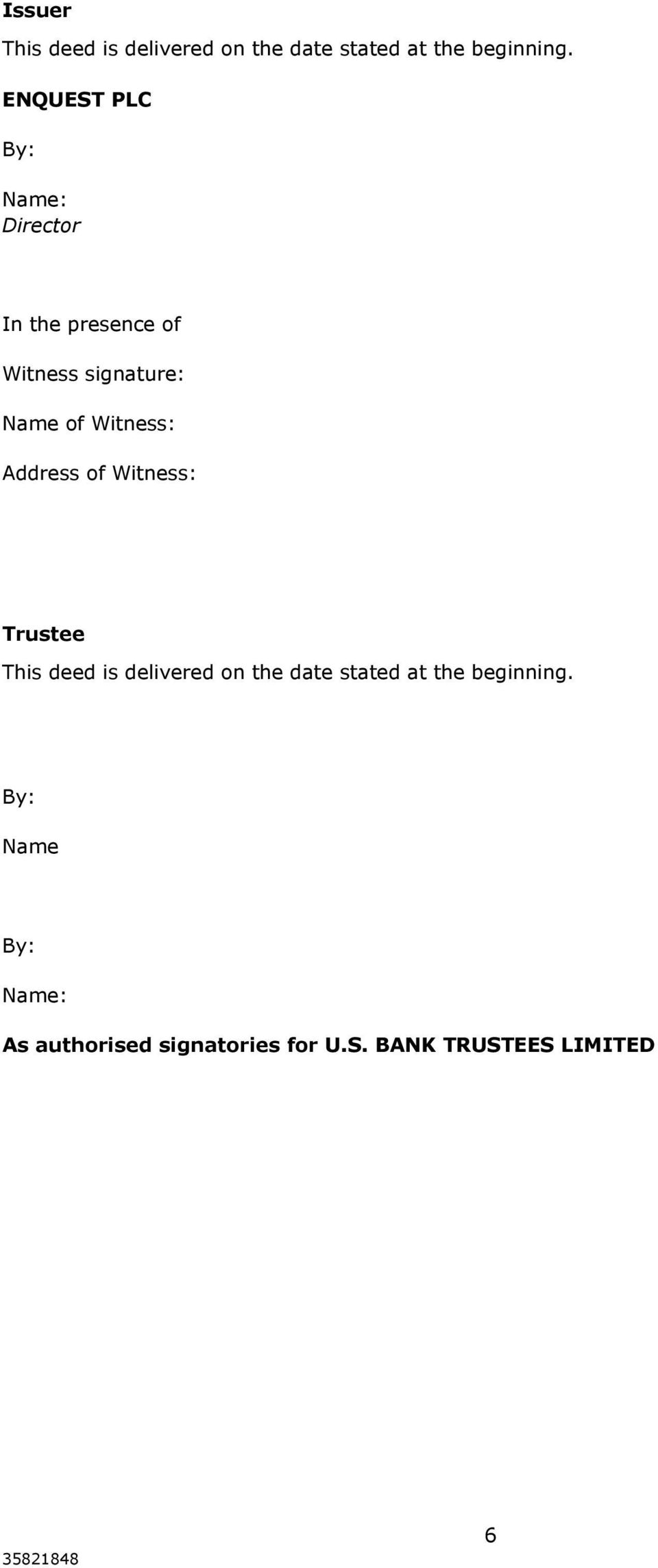ENQUEST PLC Trustee This deed is delivered on the date