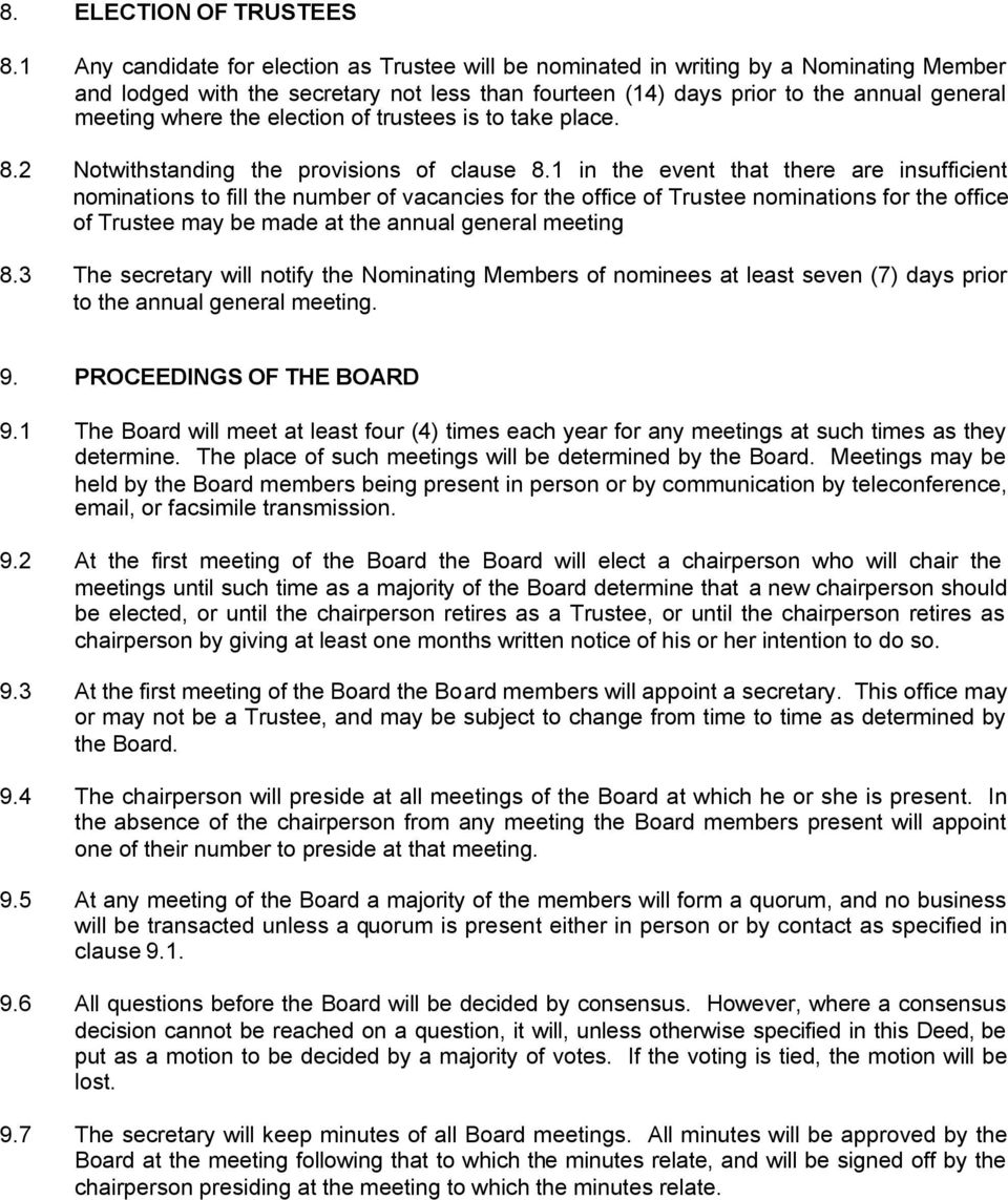 the election of trustees is to take place. 8.2 Notwithstanding the provisions of clause 8.