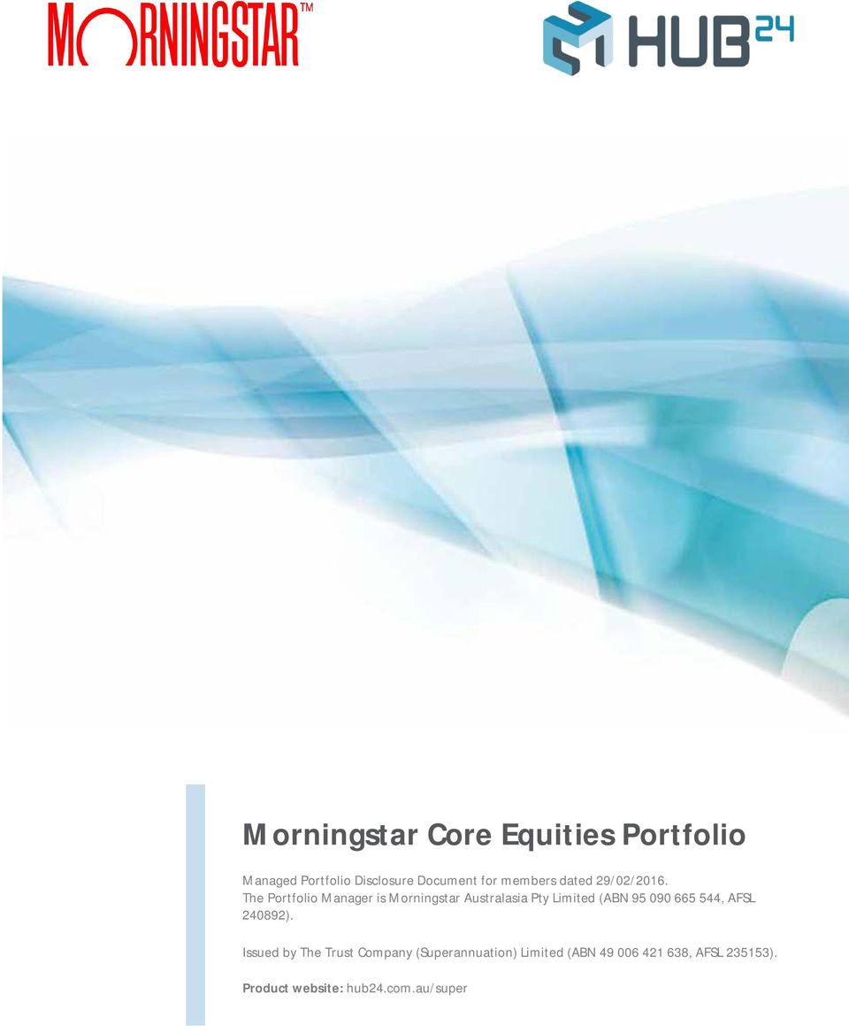 The Portfolio Manager is Morningstar Australasia Pty Limited (ABN 95 090 665
