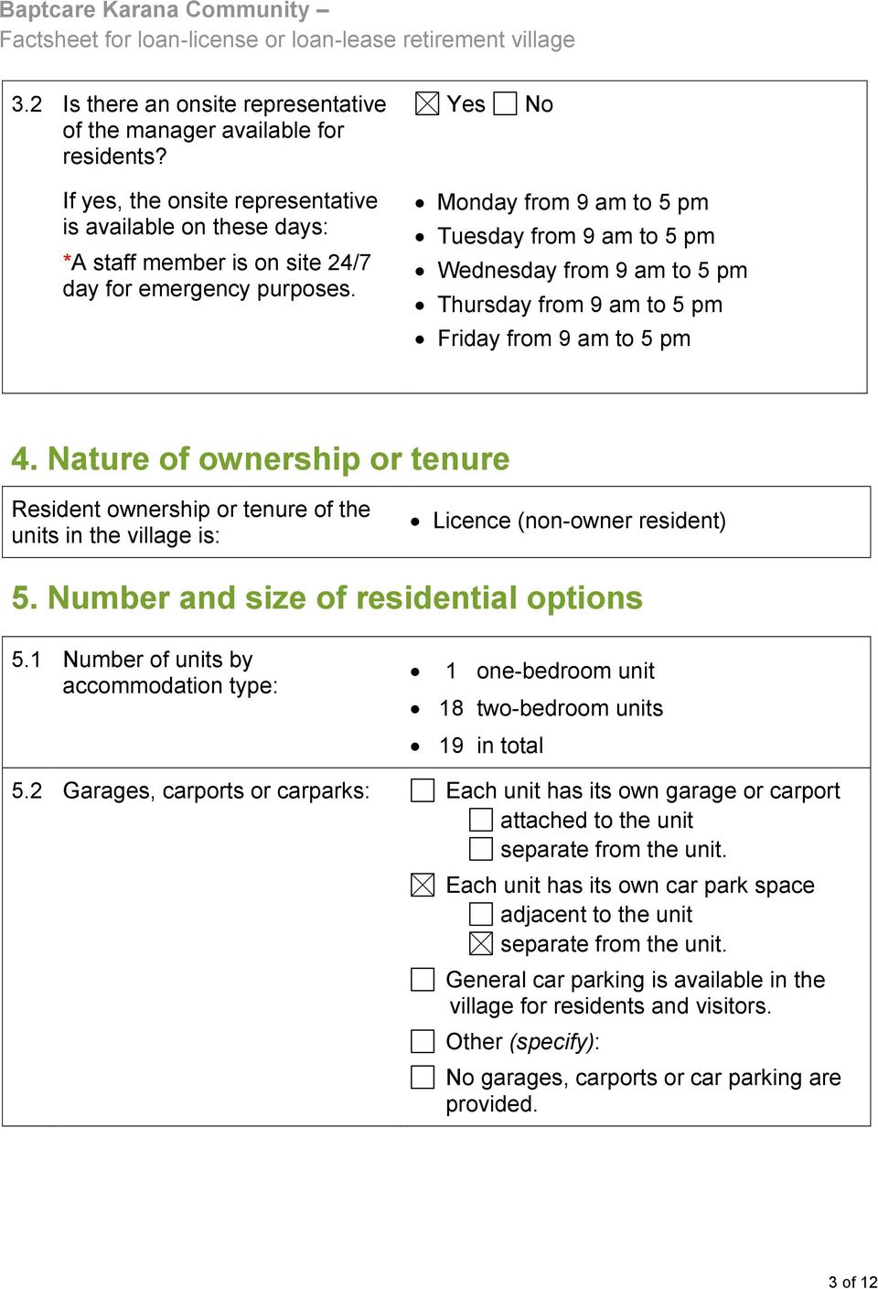 Nature of ownership or tenure Resident ownership or tenure of the units in the village is: Licence (non-owner resident) 5. Number and size of residential options 5.
