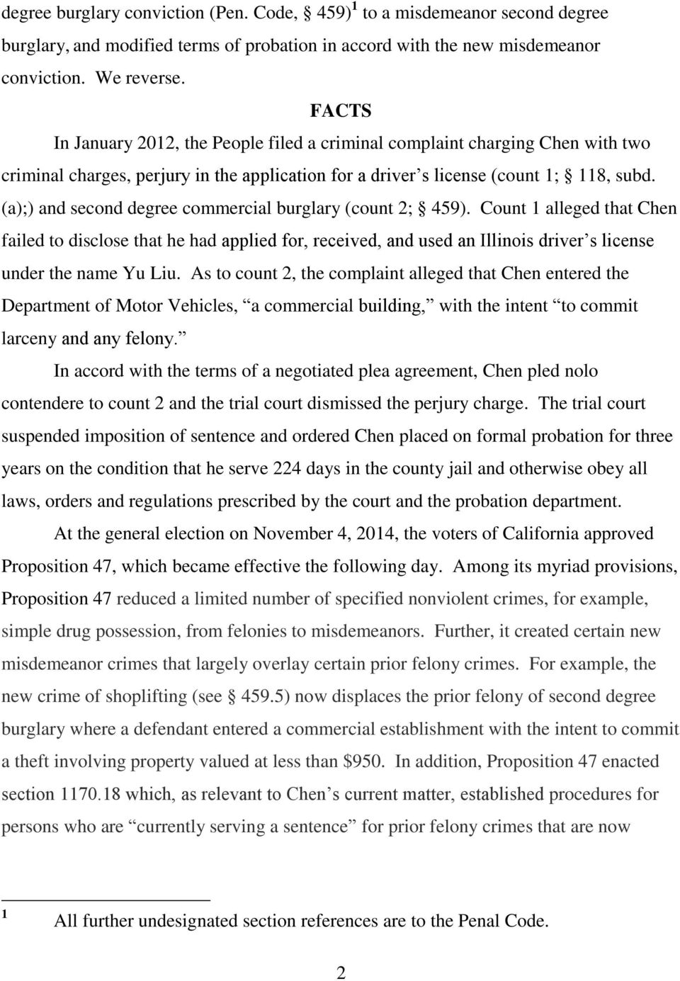 (a);) and second degree commercial burglary (count 2; 459). Count 1 alleged that Chen failed to disclose that he had applied for, received, and used an Illinois driver s license under the name Yu Liu.