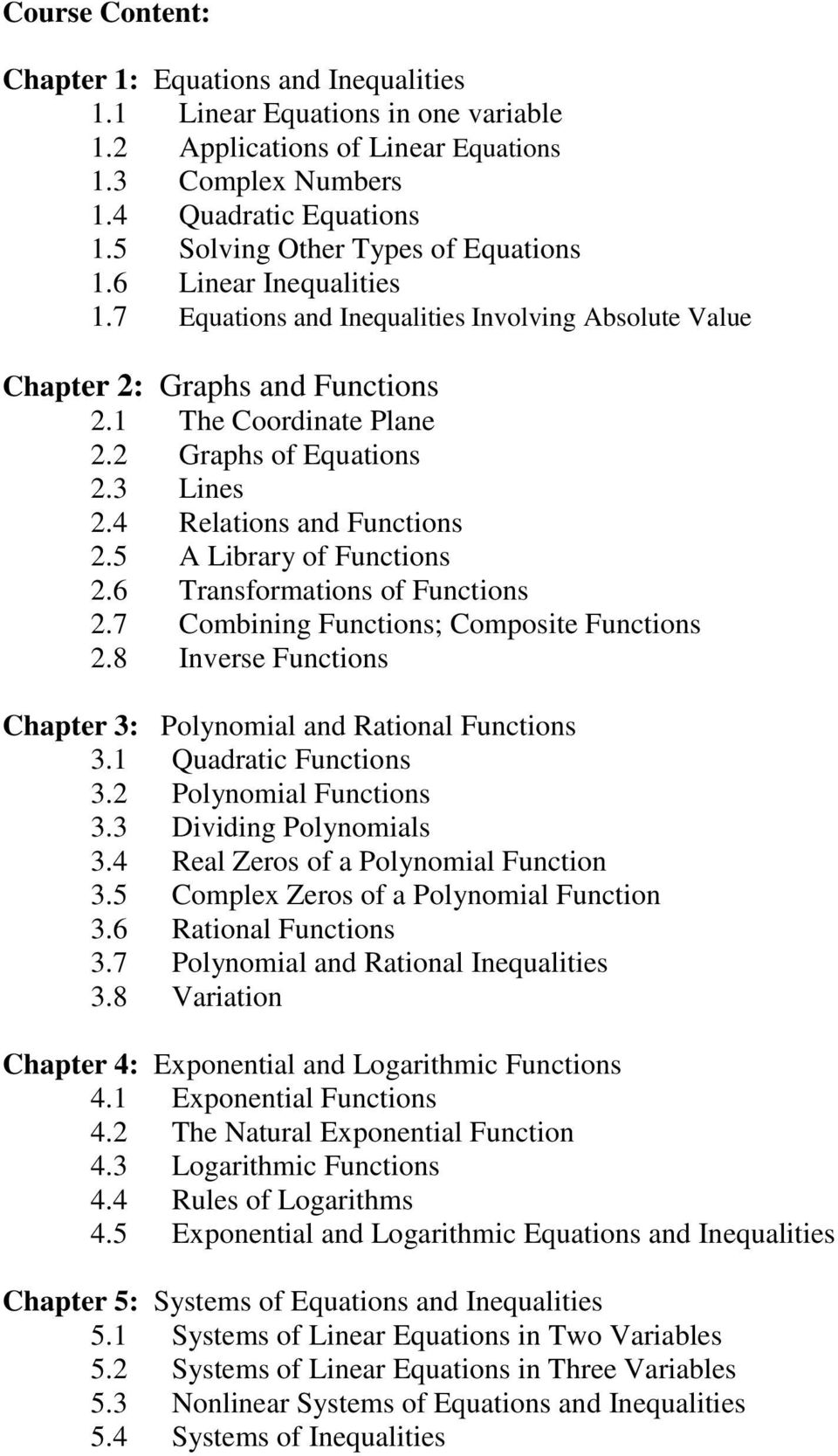 3 Lines 2.4 Relations and Functions 2.5 A Library of Functions 2.6 Transformations of Functions 2.7 Combining Functions; Composite Functions 2.