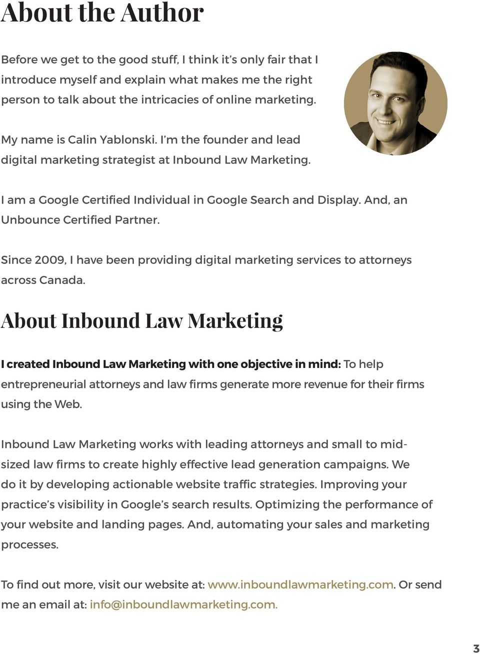 And, an Unbounce Certified Partner. Since 2009, I have been providing digital marketing services to attorneys across Canada.