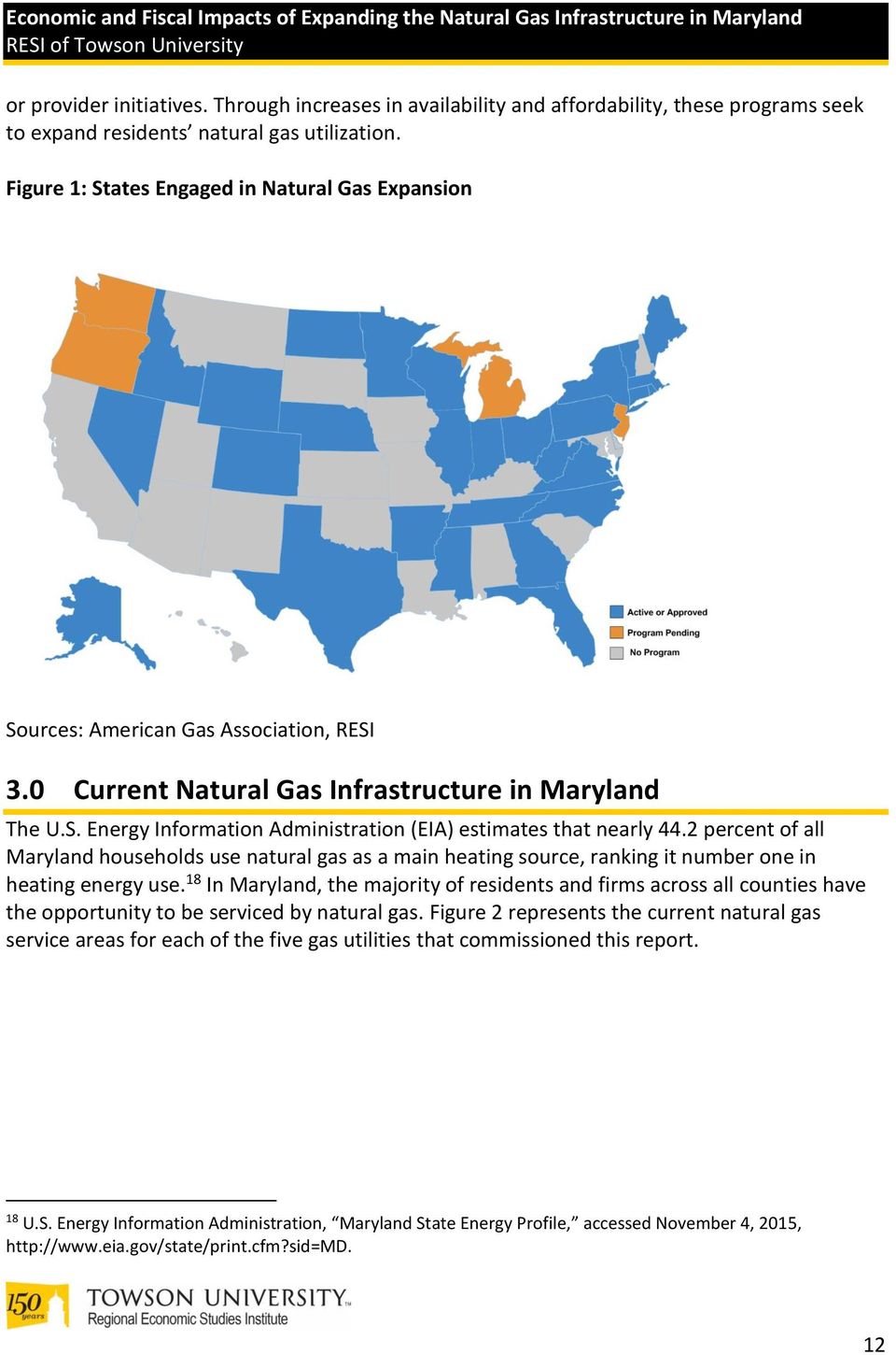 2 percent of all Maryland households use natural gas as a main heating source, ranking it number one in heating energy use.