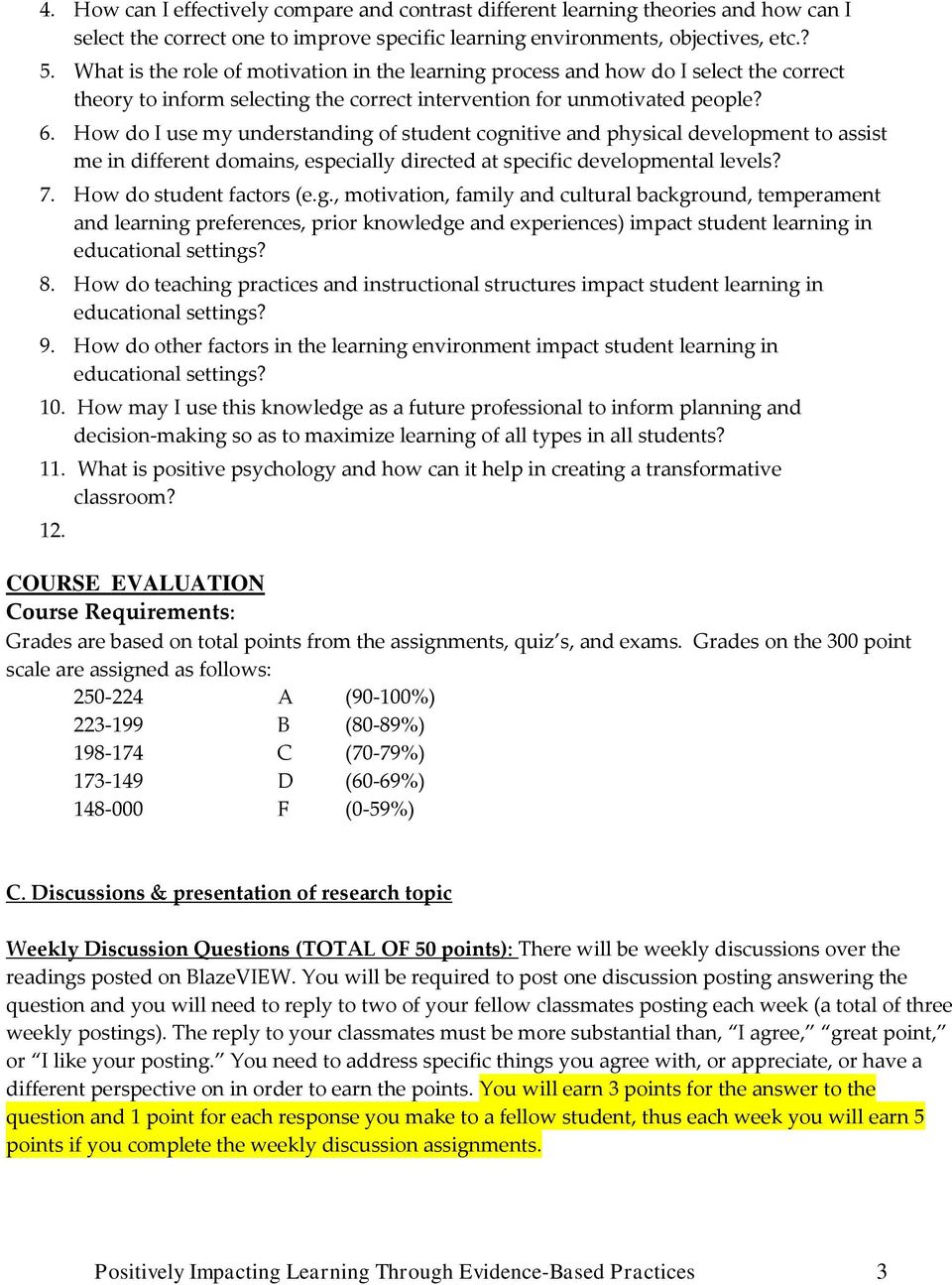 How do I use my understanding of student cognitive and physical development to assist me in different domains, especially directed at specific developmental levels? 7. How do student factors (e.g., motivation, family and cultural background, temperament and learning preferences, prior knowledge and experiences) impact student learning in educational settings?