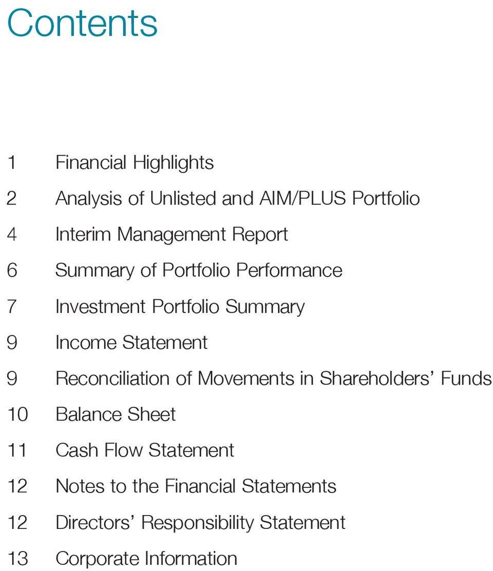 Statement 9 Reconciliation of Movements in Shareholders Funds 10 Balance Sheet 11 Cash Flow