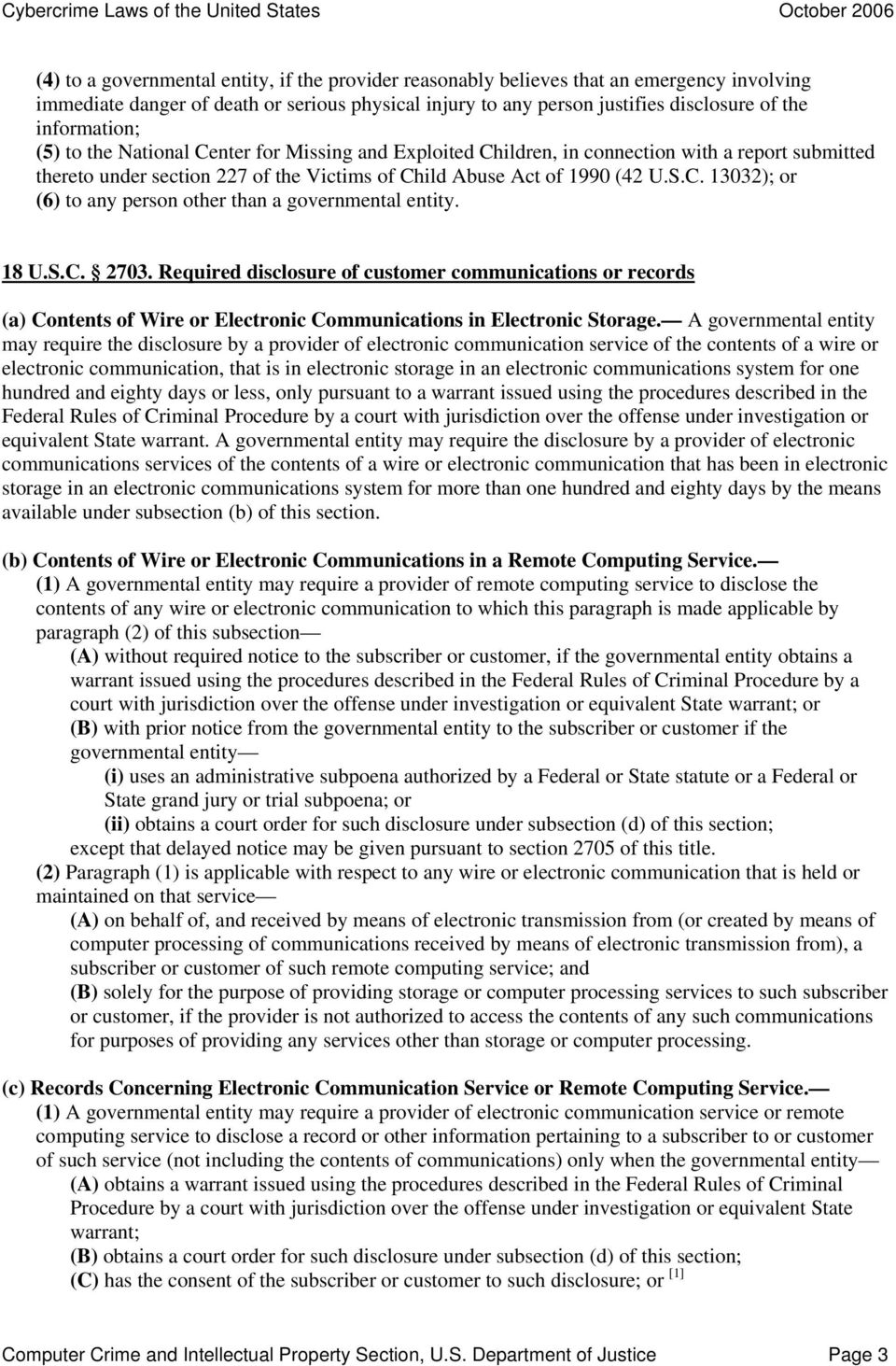 18 U.S.C. 2703. Required disclosure of customer communications or records (a) Contents of Wire or Electronic Communications in Electronic Storage.