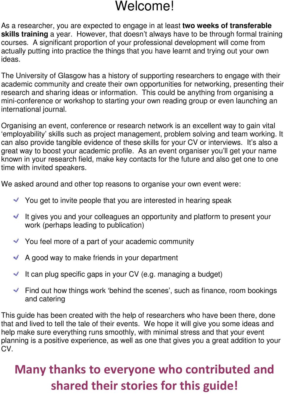 The University of Glasgow has a history of supporting researchers to engage with their academic community and create their own opportunities for networking, presenting their research and sharing