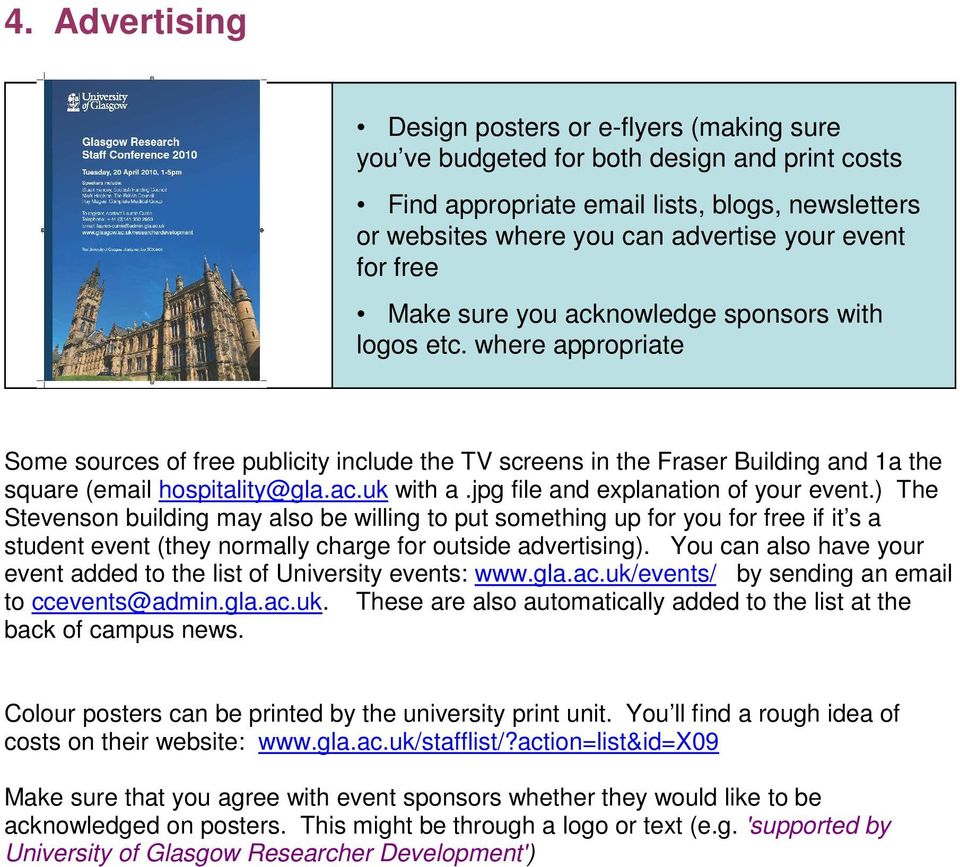 jpg file and explanation of your event.) The Stevenson building may also be willing to put something up for you for free if it s a student event (they normally charge for outside advertising).