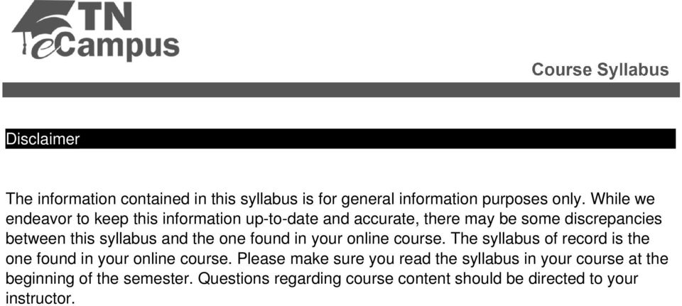 the one found in your online course. The syllabus of record is the one found in your online course.